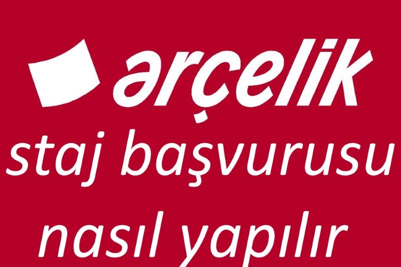 Arçelik Staj Başvurusu Yapmak